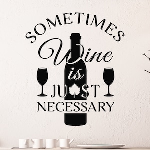 Wine Quote Vinyl Wall Decal Bottle Glasses Restaurant  Stickers Mural (#3245dg)