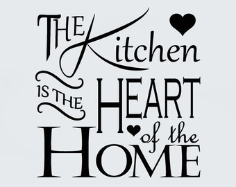 May include: Black and white wall decal with the text "The kitchen is the heart of the home" with a heart symbol in place of the word "is" and another heart symbol after the word "home".