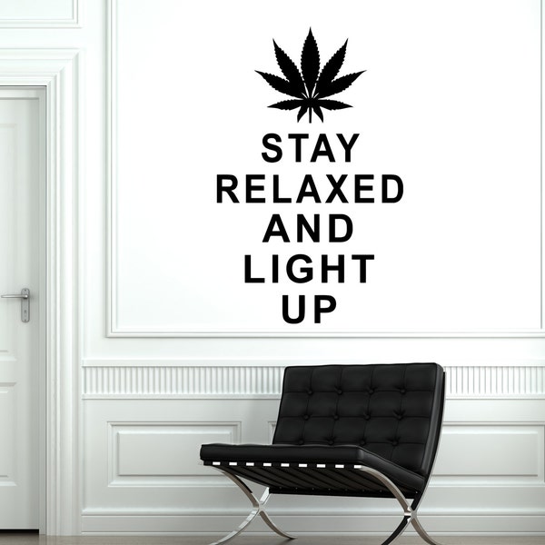 Wall Vinyl  Weed Stay Relaxed And Light Up Sticker 1793dz
