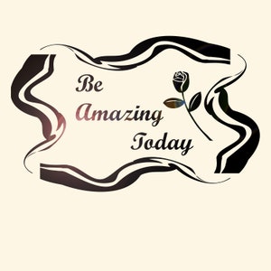 Wall Decal Be Amazing Today Motivational Quote 17in x 27in ab010