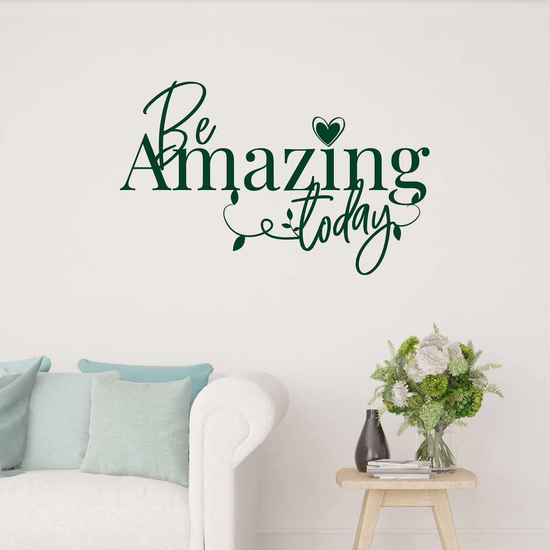 Be Amazing Today Wall Vinyl Decal Quote Inspirational Motivational ...