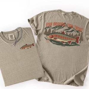 Fish Around Find Trout T-Shirt | Comfort Colors Fishing Tee
