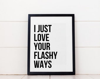 Rap Lyric Digitaldruck, I Just Love Your Flashy Ways, digitaler Download Rap Lyric Wandkunst