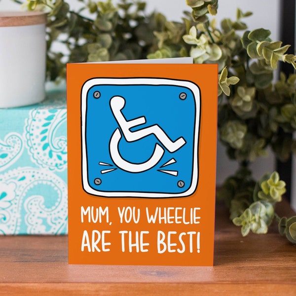 The Best Mothers Day Card | Wheelchair Pun Card | Disabled Card | Disability Card | Card for Mum | Birthday Gift for Mum | Top Mum Card