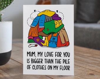 Funny Mothers Day Card | Clothes on Floor Card | From Teenager Card | From Daughter | From Son | Cheeky Card for Mum