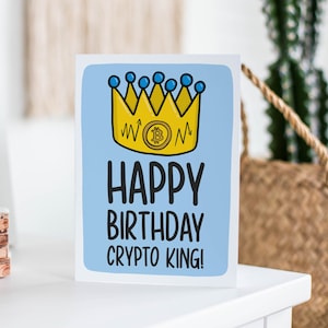 Crypto King Birthday Card | Funny Card | Bitcoin Birthday Card | Card for Brother | Monero Card | Card for Friend | Gen Z Card | For Him