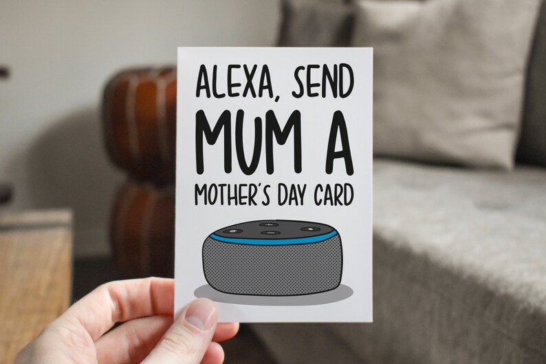 Alexa Mothers Day Card Funny Gift for Mum Card for Step Mum Technology Mothers Day Card Card for Mum Geeky Gift image 1