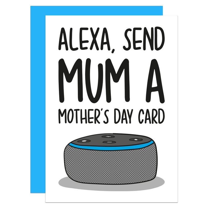 Alexa Mothers Day Card Funny Gift for Mum Card for Step Mum Technology Mothers Day Card Card for Mum Geeky Gift image 2