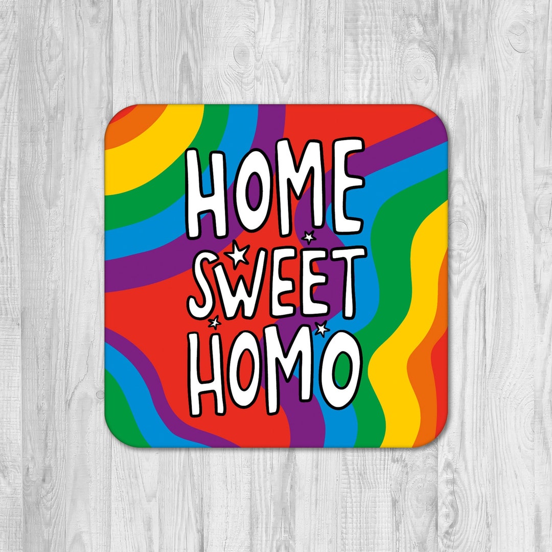 Gay Housewarming Gift Home Sweet Homo Coaster Funny New House Gift Lesbian Moving Gift Happy New