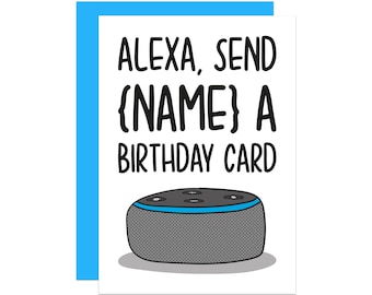 Funny Alexa Birthday Card | Personalised Tech Lover Gift