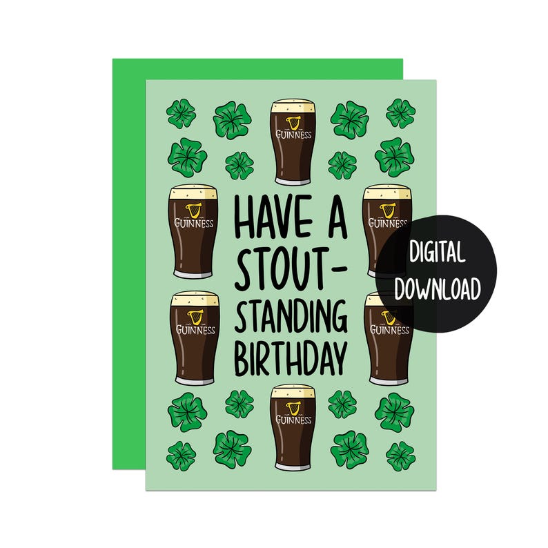 May include: A green card with a digital download label. The card has a green background with shamrock designs and a text that reads "Have a Stout-Standing Birthday". There are multiple illustrations of pint glasses of Guinness beer.