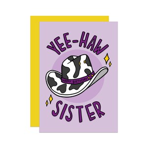 Cute Sister Birthday Card | Cowgirl Card | Sibling Birthday Card | Cow Print Card | Western Themed Card | Yeehaw Card