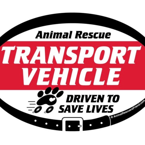 MAGNET - Animal Rescue Transport Vehicle - 4”x6” Oval Car Magnet - Driven to Save Lives - Dog Cat Rescue - Donates to animal rescue