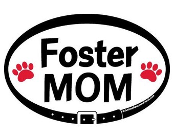 MAGNET - Foster Mom - Euro Pet 4x6 Oval Car Magnet - Pet Dog Cat Lover Gift - Adopt a dog cat - Donates to Animal Rescue