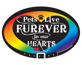 DECAL - Pets Live Furever in our Hearts - Rainbow Bridge - 4x6 Oval - Dog Cat Lover- Pet Lover Gift - donates to rescue