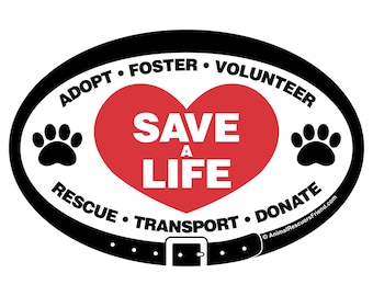 DECAL - Save a Life - Euro Pet Car Decal - 4x6 Oval Bumper Sticker - Dog Cat Animal Rescuer Gift - donates to animal rescue