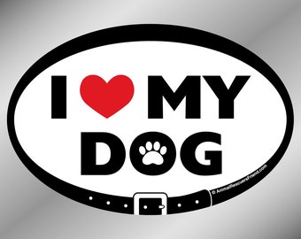 DECAL - I Love (heart) My Dog - Euro Pet Car Decal - 4x6 Oval Vinyl Bumper Sticker - Dog Lover Gift - donates to animal rescue