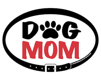 DECAL - Dog Mom - Euro Pet Car Decal - 4x6 Oval Vinyl Bumper Sticker - Pet Dog Lover Gift - Mother's Day - Donates to Animal Rescue