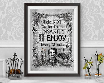 May include: Framed black and white print featuring the quote "I do NOT Suffer from INSANITY ENJOY Every Minute of it." The print includes an illustration of Edgar Allan Poe, candles, and a raven, set against a vintage book page background.