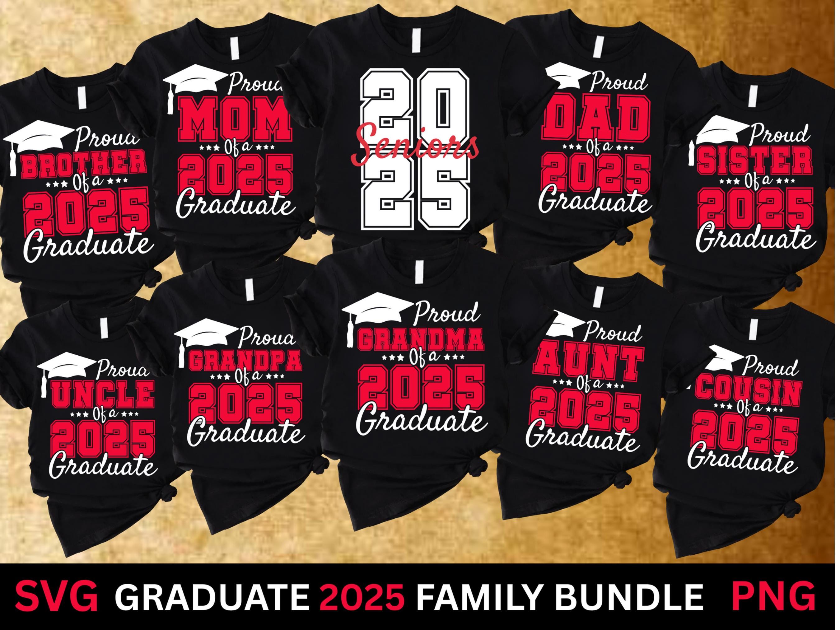 Graduation 2025 Family SVG PNG Bundle, Proud Graduate Family Shirts, Senior Shirt Bundle, Graduation Shirt SVGs, Family Graduation Tees