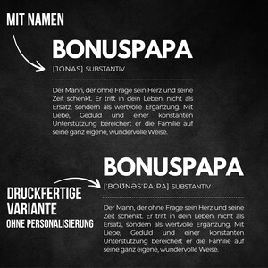 May include: Black and white text on a black background defines the term "Bonuspapa" as a noun. The text explains that a Bonuspapa is a man who gives his time and love to a family, not as a replacement for a father, but as a valuable addition. The text also includes the phonetic spelling of the word "Bonuspapa".