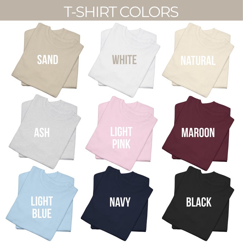 May include: A grid of nine folded t-shirts in various colors labeled with text: Sand, White, Natural, Ash, Light Pink, Maroon, Light Blue, Navy, and Black. The header text reads T-SHIRT COLORS. Each shirt is displayed in a solid, flat color.