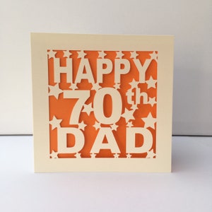 Dad 70th Birthday Card 30th 40th 50th 60th 75th 80th 90th 100th Pop Pops PaPa Daddy Father Personalised Papercut Orange