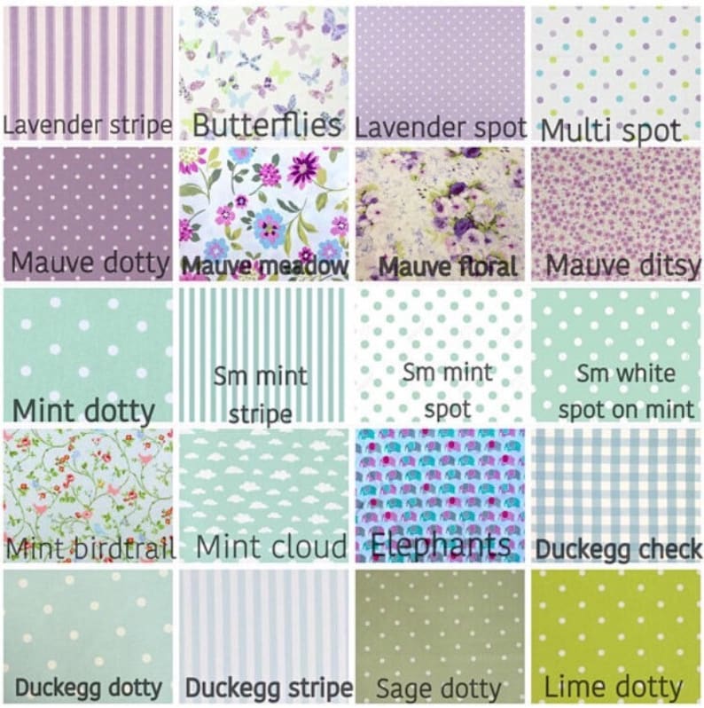 May include: A chart of 16 different fabric patterns, including lavender stripe, butterflies, lavender spot, multi spot, mauve dotty, mauve meadow, mauve floral, mauve ditsy, mint dotty, sm mint stripe, sm mint spot, sm white spot on mint, mint birdtrail, mint cloud, elephants, duckegg check, duckegg dotty, duckegg stripe, sage dotty, and lime dotty.