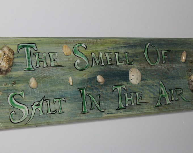 The Smell Of Salt In The Air - handpainted distressed sign with sea shells