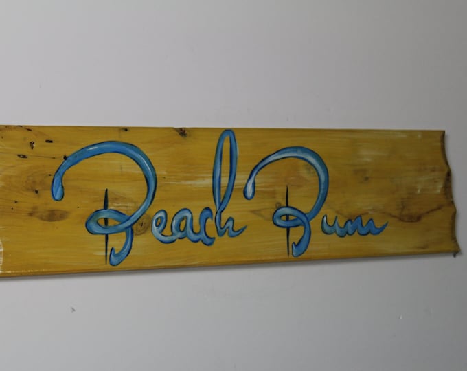 BEACH BUM SIGN -  handpainted cypress wood sign for the beach bum in your life.