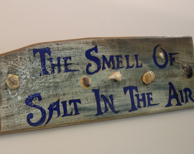 The Smell Of Salt In The Air - handpainted distressed sign with sea shells