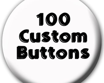 100 custom Buttons - Corporate Buttons - Button Promotional Products - Schule Buttons - politische Tasten - Promo-Buttons