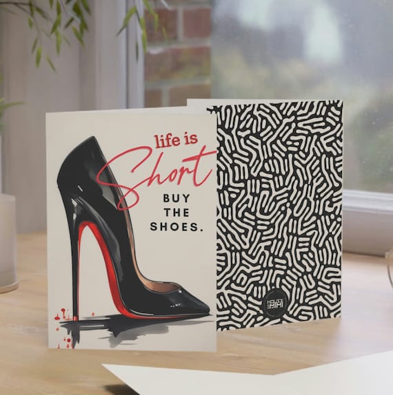 Life is Short. Shoe Lover Thank You Card Funny Greeting Cards High Heels Gifts for Her Birthday Card Christian Louboutin