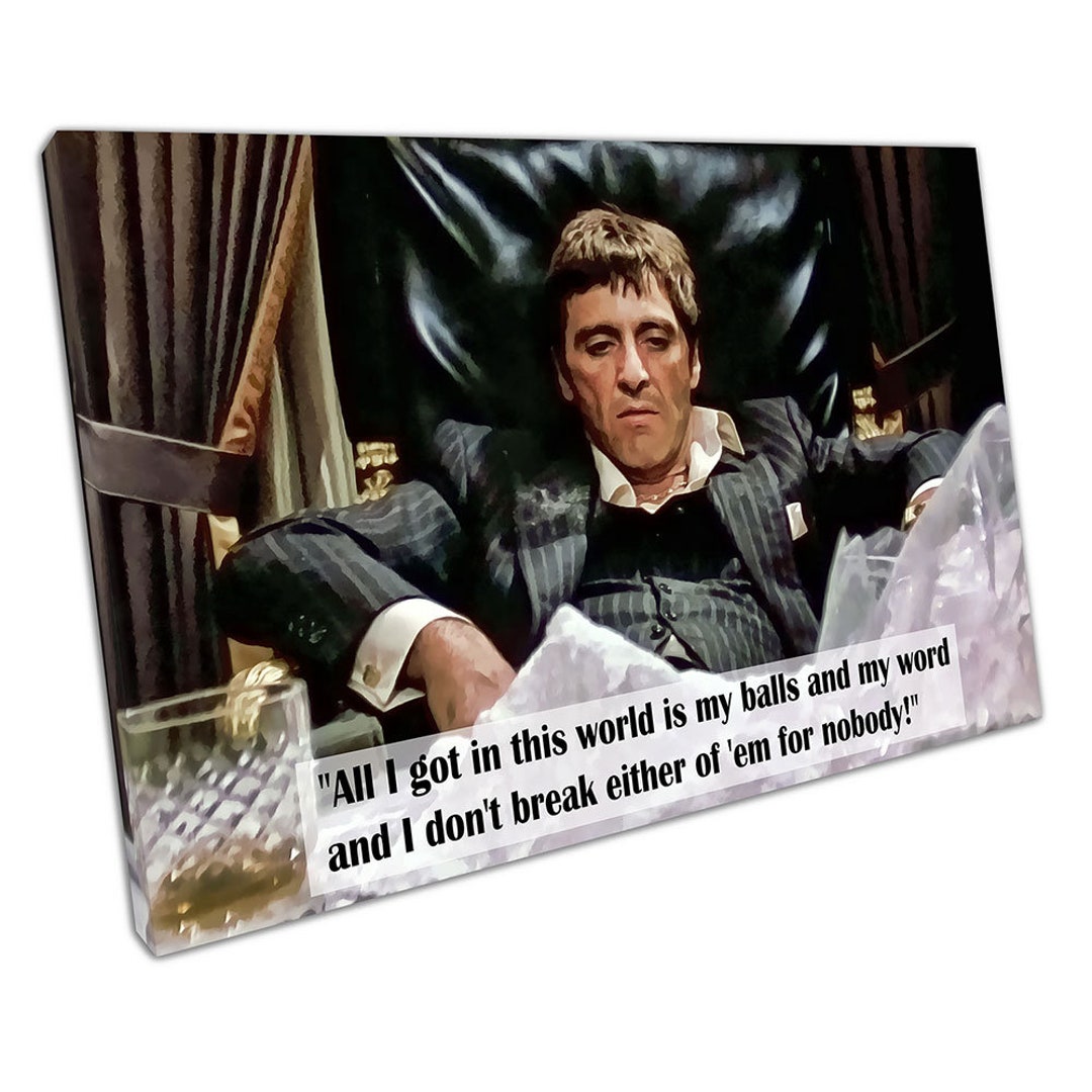 Quote American Gangster Tony Montana Scarface Ready to Hang Wall Art