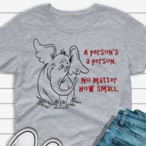 Horton Shirt-A Person es A Person. Egal wie klein- Dr. Suess Inspiriertes Shirt
