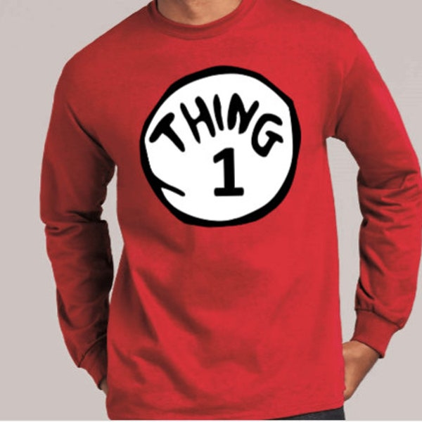 Thing 1- Thing 2- Thing 3- Thing Mom, Thing Dad, Mom of All Things, Dad of All things- Dr. Suess Inspired Long Sleeve Shirt