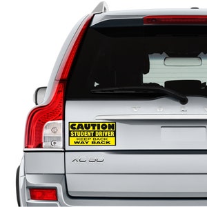 Student Driver / New Driver / Caution Keep Back, Way Back / Funny Car Magnet