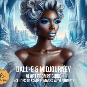 May include: A guide to using DALL-E and Midjourney to create AI art. The cover features a woman with blue hair and a white dress, standing in a snowy, icy landscape. The text on the cover reads "DALL-E & Midjourney AI Art Prompt Guide Includes 10 Sample Images with Prompts".