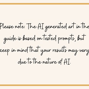 May include: A text-based image with a note about AI-generated art. The text reads: "Please note: The AI generated art in the guide is based on tested prompts, but keep in mind that your results may vary due to the nature of AI."