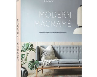 MODERN MACRAME: 33 stylish projects for your handmade home