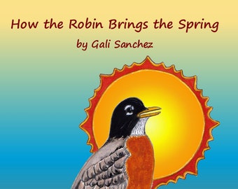 How the Robin Brings the Spring         An Abenaki Story