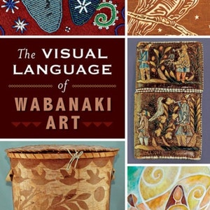 A Visual Language of Wabanaki Art by Jeanne Morningstar Kent