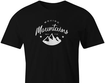 Moving Mountains - Matthew 17:20 T-Shirt / Christian Religious Tee Shirt Faith Moves Mountains Mustard Seed Bible Verse