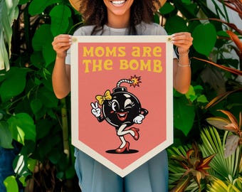 Moms Are The Bomb Felt Camp Flag | Vintage Banner, Funny Mother's Day Gift Decor, Celebrate Women Wall Art Print. USA Made.