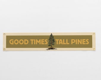 Good Times Tall Pines Banner | Rustic Cabin Wall Decor, Pine Tree Wall Art, Camping Decor, Woodland Kids Room, Outdoor Adventure Decor