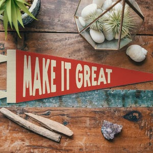 Make it Great Felt Pennant | Bold Vintage aesthetic Banner, Inspirational Craft Decor, Whimsical Nursery Kid Wall Art, Fun Home Accent Gift.
