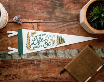 The Way Life Should Be Felt Pennant | Inspirational Maine banner poster. Vintage typography camp flag pennant home decor. USA Handmade