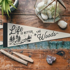 Life is Better in the Woods Felt Pennant | Vintage Camp Banner, Inspirational Rustic Home Decor, Easy Living Retro Wall Art, Outdoors Gift image 1