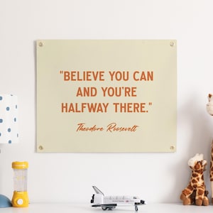 Believe You Can Theodore Roosevelt Cytat Filcowy Baner | Inspirujący Cytat Życia Sztuka Ścienna, Motywujący Prezent Drukowany, Akcent Do Salonu Biurowego