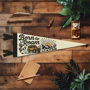 Born To Roam Felt Pennant | Off-Road Adventure Decor, Desert Mountain Banner Sign, Outdoor Lover Gift, Explorer Wall Art, Travel Gift